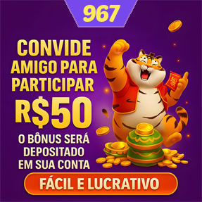 967 Indique amigos para receber um bônus